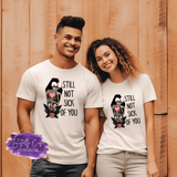 Not Sick Of You Shirt & Sweatshirts - Tututally Cute Custom Creations
