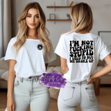 I'm Not Stupid Shirt & Sweatshirts - Tututally Cute Custom Creations