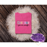 Continue - Mental Health T-Shirt - Tututally Cute Custom Creations