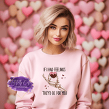 If I had Feelings Shirt & Sweatshirts - Tututally Cute Custom Creations