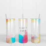 Can't Even Paint Coloured Tumbler - Tututally Cute Custom Creations