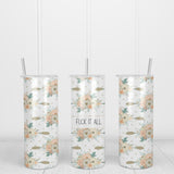 F**k It Tumbler - Tututally Cute Custom Creations