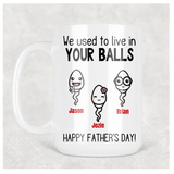 Lived In Your Balls Coffee Mug - Tututally Cute Custom Creations