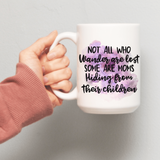 Not All Who Wander Are Lost, Some Are Moms Hiding From Their Children - Tututally Cute Custom Creations