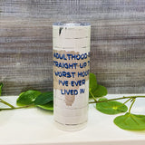 Adulthood is the Worst Hood Tumbler - Tututally Cute Custom Creations