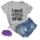Mommy - Bruh Tshirt - Tututally Cute Custom Creations