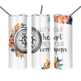 Be Your Compass Tumbler - Tututally Cute Custom Creations