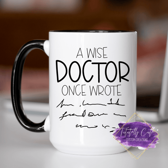 Wise Doctor - Mug - Tututally Cute Custom Creations 