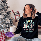 Jingle Half The Way... I'm Tired Apparel