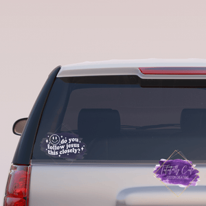 Do You Follow Jesus This Closely Decal - Tututally Cute Custom Creations 
