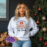 Jingle Half The Way... I'm Tired Apparel