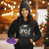 Jingle Half The Way... I'm Tired Apparel