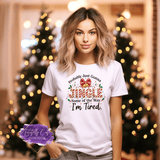 Jingle Half The Way... I'm Tired Apparel