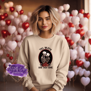Till Death and Then Some Shirt & Sweatshirts - Tututally Cute Custom Creations 