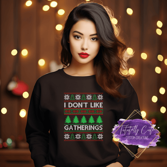 Don't LIke Gatherings Ugly X-Mas Sweater - Tututally Cute Custom Creations 