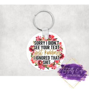 Didn't See Your Text Sassy Double Sided Keychains - Tututally Cute Custom Creations 