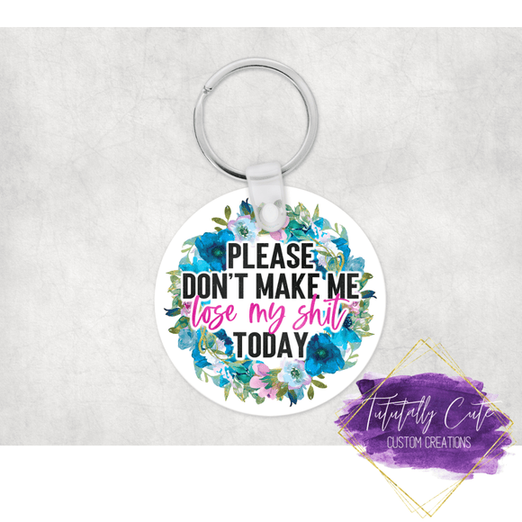 Lose My Shit Sassy Double Sided Keychains - Tututally Cute Custom Creations 
