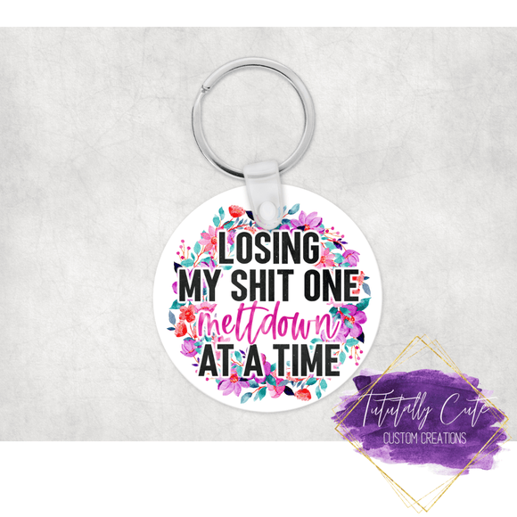 One Meltdown At A Time Sassy Double Sided Keychains - Tututally Cute Custom Creations 