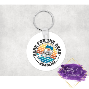Here For The Beer Double Sided Keychain - Tututally Cute Custom Creations 