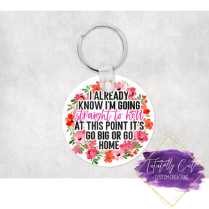 Straight To Hell Sassy Double Sided Keychains - Tututally Cute Custom Creations 