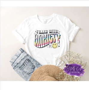 Filled With Anxiety T-Shirt - Tututally Cute Custom Creations 