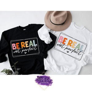 Be Real Not Perfect Sweater - Tututally Cute Custom Creations 